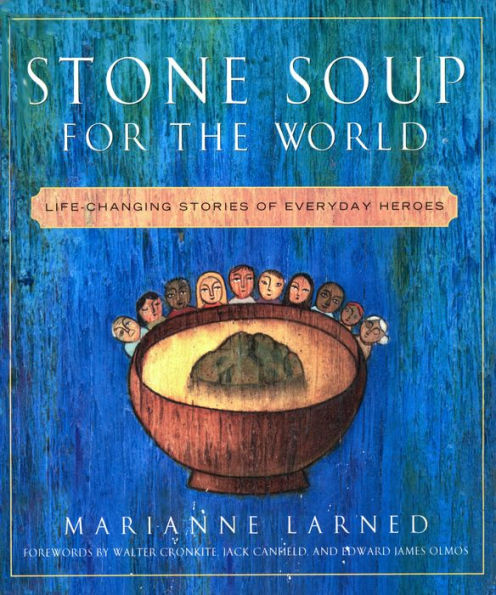 Stone Soup for the World: Life-changing Stories of Everyday Heroes