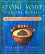 Stone Soup for the World: Life-changing Stories of Everyday Heroes