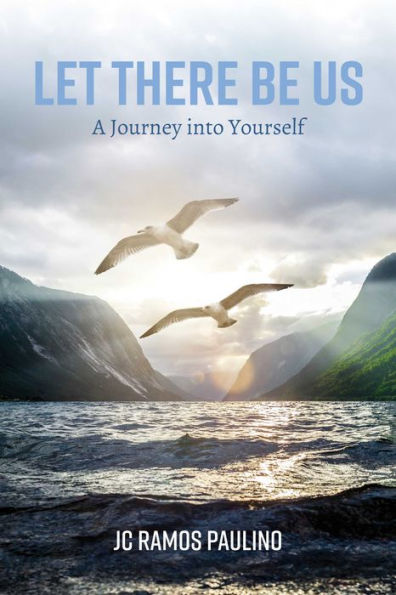 Let There Be Us: A Journey into Yourself