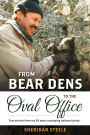 From Bear Dens to the Oval Office: True stories from my 38 years managing national parks.