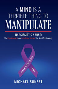 Title: A Mind is a Terrible Thing to Manipulate, Author: Michael Sunset