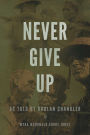 Never Give Up: As told by Drolan Chandler to Myra McDonald Goode Jones