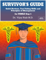 Title: SURVIVOR'S GUIDE Quick Reviews and Test Taking Skills for USMLE STEP 3, Author: vijay naik