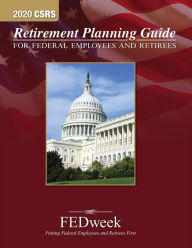 Title: 2020 CSRS Retirement Planning Guide, Author: Published by FEDweek
