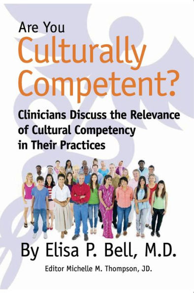 Are You Culturally Competent?: Clinicians Discuss the Relevance of Cultural Competency in Their Practices