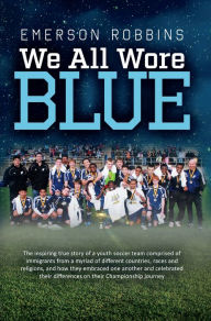 Title: We All Wore Blue, Author: Emerson Robbins