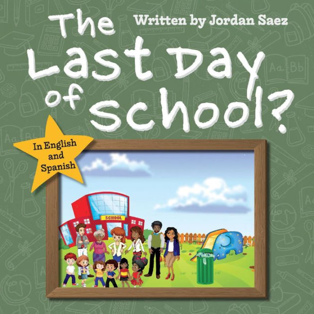 The Last Day of School? by Jordan Saez, Paperback | Barnes & Noble®