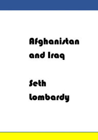 Title: Afghanistan & Iraq, Author: Seth Lombardy