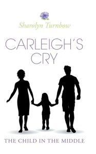 Title: Carleigh's Cry, 