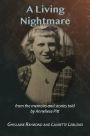 A Living Nightmare: From the memoirs and stories told by Anneliese Pitt
