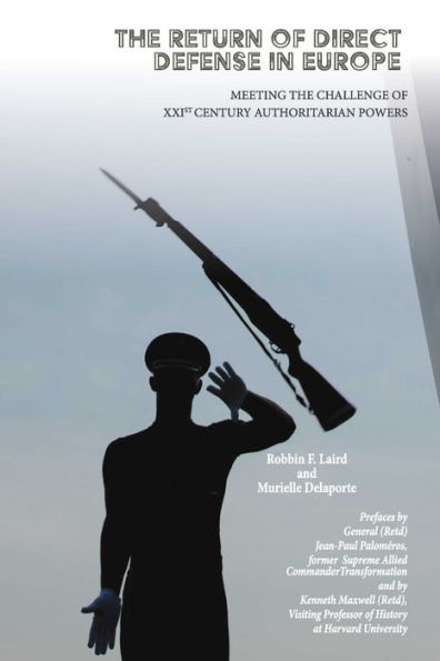 The Return of Direct Defense in Europe: Meeting the 21st Century Authoritarian Challenge