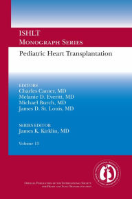 Title: Pediatric Heart Transplantation: ISHLT Monograph Series, Volume 13, Author: MD Canter