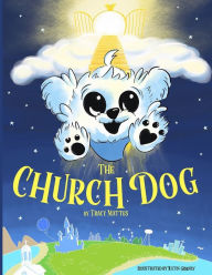 Title: The Church Dog, Author: Tracy Mattes