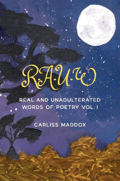 RAUW: Real and Unadulterated Words of Poetry Vol. I