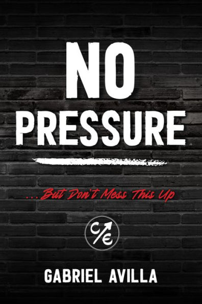 No Pressure: ...But Don't Mess This Up