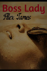 Title: Boss Lady, Author: Alex James