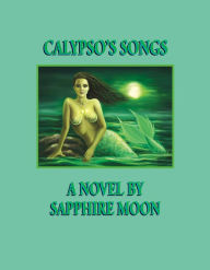 Title: Calypso's Songs, Author: Sapphire Moon