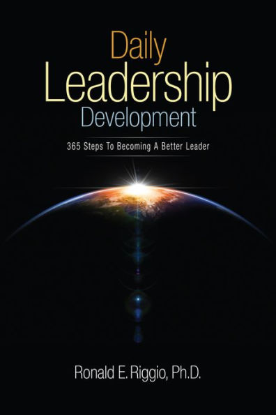 Daily Leadership Development: 365 Steps to Becoming a Better Leader