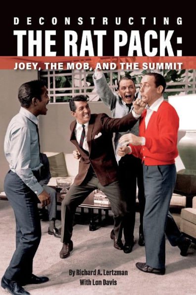 Deconstructing The Rat Pack: Joey, The Mob and the Summit