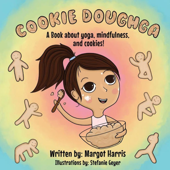 Cookie Doughga: A Book about yoga, mindfulness and cookies!