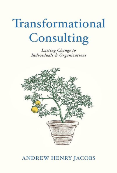 Transformational Consulting: Bringing Lasting Change to Individuals & Organizations