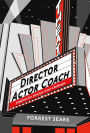 Director Actor Coach: Solutions for Director/Actor Challenges