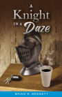 A Knight in a Daze