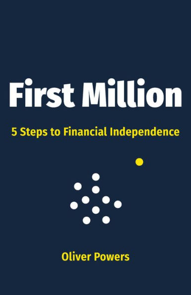 First Million: 5 Steps to Financial Independence