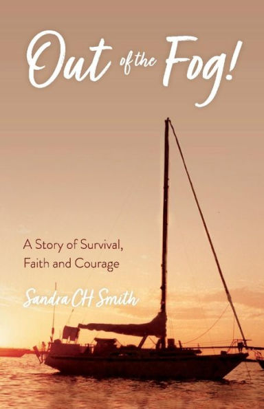 Out of The Fog!: A Story Survival, Faith and Courage