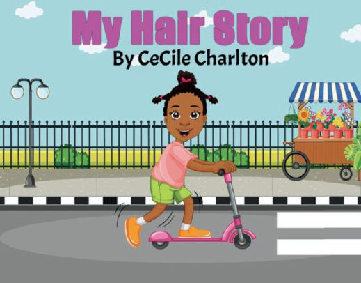 My Hair Story By Cecile Charlton, Hardcover 