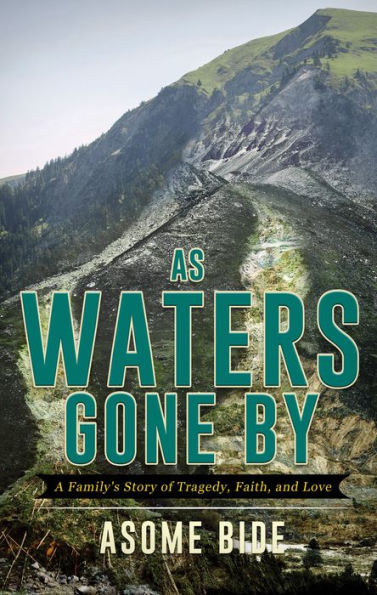 As Waters Gone By: A Family's Story of Tragedy, Faith, and Love