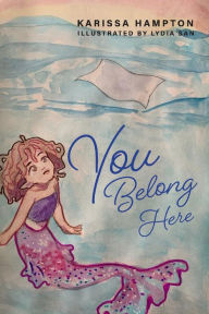Books downloads pdf You Belong Here (English literature) by Karissa Hampton, Lydia San 9781098350574
