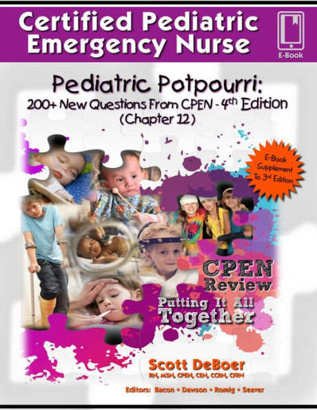 Pediatric Potpourri 200+ New CPEN Questions: Certified Pediatric Emergency Nurse Review (3rd Edition Supplement)