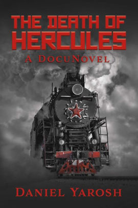 The Death of Hercules: A DocuNovel