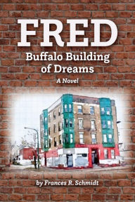 Books for download to mp3 Fred: Buffalo Building of Dreams (English literature) by Frances R. Schmidt 9781098354947