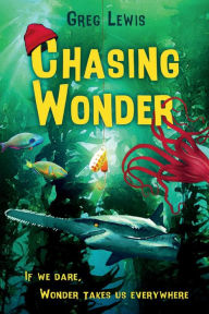 Free download of bookworm full version Chasing Wonder: If we dare, wonder takes us everywhere by Greg Lewis FB2 iBook PDB in English 9781098355678