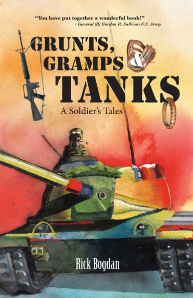 Grunts, Gramps & Tanks: A Soldier's Tales