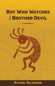 Free audio books in german free download Boy Who Watches / Brother Devil 9781098358228  by Michael Naliborski