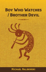 Pdf downloads of books Boy Who Watches / Brother Devil MOBI FB2 RTF by Michael Naliborski English version 9781098358228