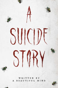 Title: A Suicide Story, Author: A Beautiful Mind