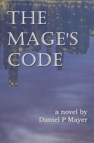 Title: The Mage's Code: Book 1 Search, Author: Daniel Mayer