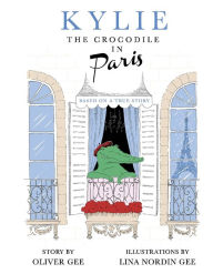 Download free e books in pdf format Kylie the Crocodile in Paris (English Edition)