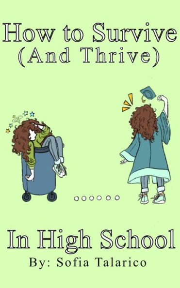 How to Survive (and Thrive) In High School by Sofia Talarico | eBook ...