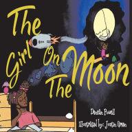 Free ebooks and magazines downloads The Girl on the Moon FB2 iBook MOBI by Denean Powell, Justin Green 9781098361969