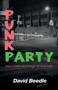 Free ebook downloads for phones Punk Party and Other Accounts of Mischief 