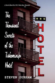 Download book from google The Thousand Secrets of the Tishomingo Hotel: A Novel About the 1921 Tulsa Race Massacre PDF MOBI PDB 9781098362591