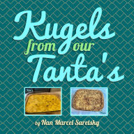 Title: Kugels From Our Tanta's, Author: Nan Saretsky