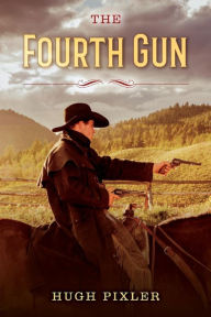 Free download ebook english The Fourth Gun 9781098365004 by Hugh Pixler  (English Edition)