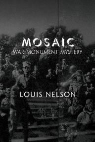 Top downloaded books on tape MOSAIC: War Monument Mystery 9781098366124 (English Edition) by Louis Nelson PDB