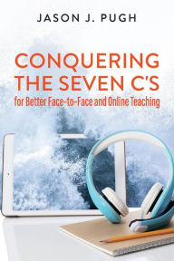 Free e-books for downloads Conquering the Seven C's for Better Face-to-Face and Online Teaching (English literature)